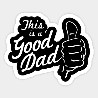 This is a Good Dad Sticker